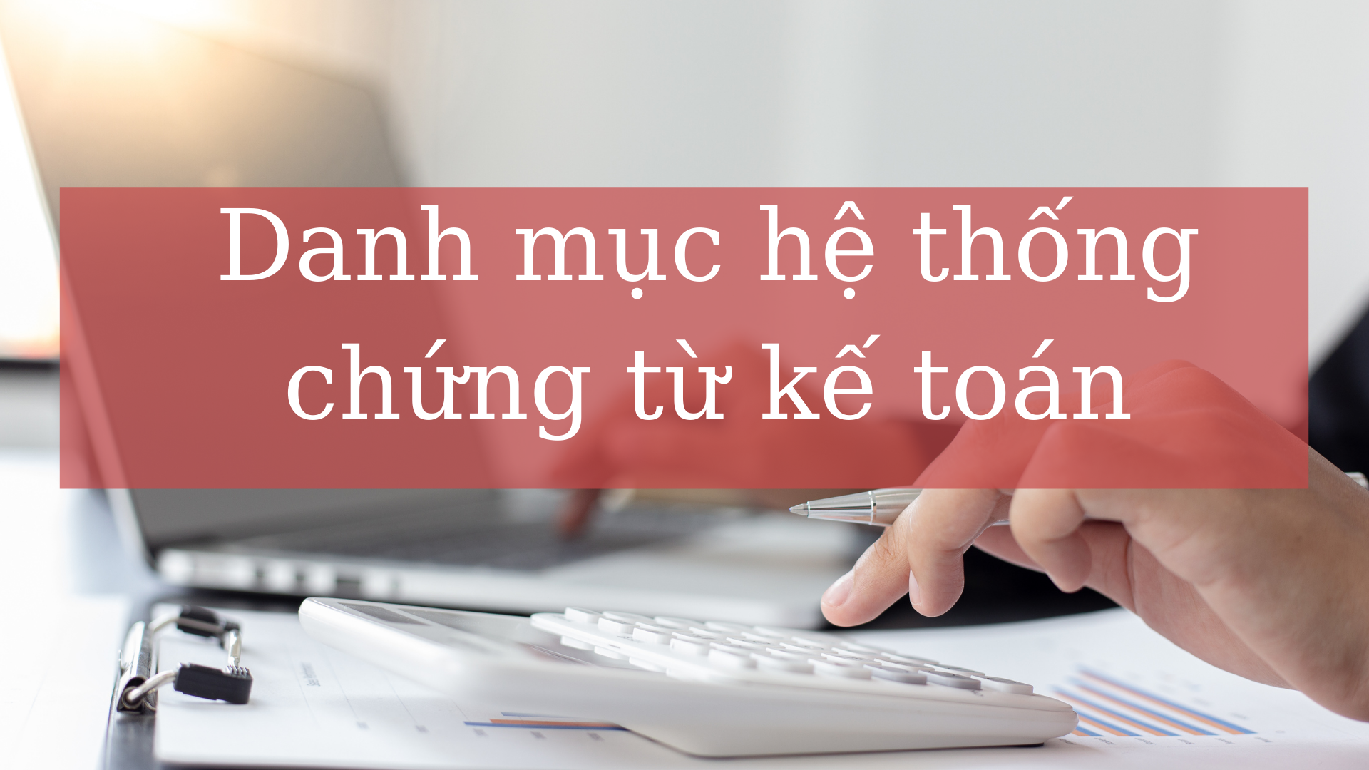 Danh mục hệ thống chứng từ kế toán